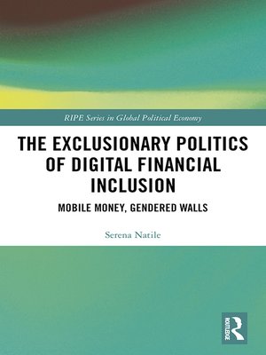 cover image of The Exclusionary Politics of Digital Financial Inclusion